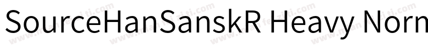 SourceHanSanskR Heavy Normal字体转换